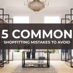 5 Common Shopfitting Mistakes to Avoid