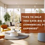 Tips To Help You Save Big on Commercial Fit outs Expenses